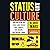 Status and Culture: How Our Desire for Social Rank Creates Taste, Identity, Art, Fashion, and Constant Change