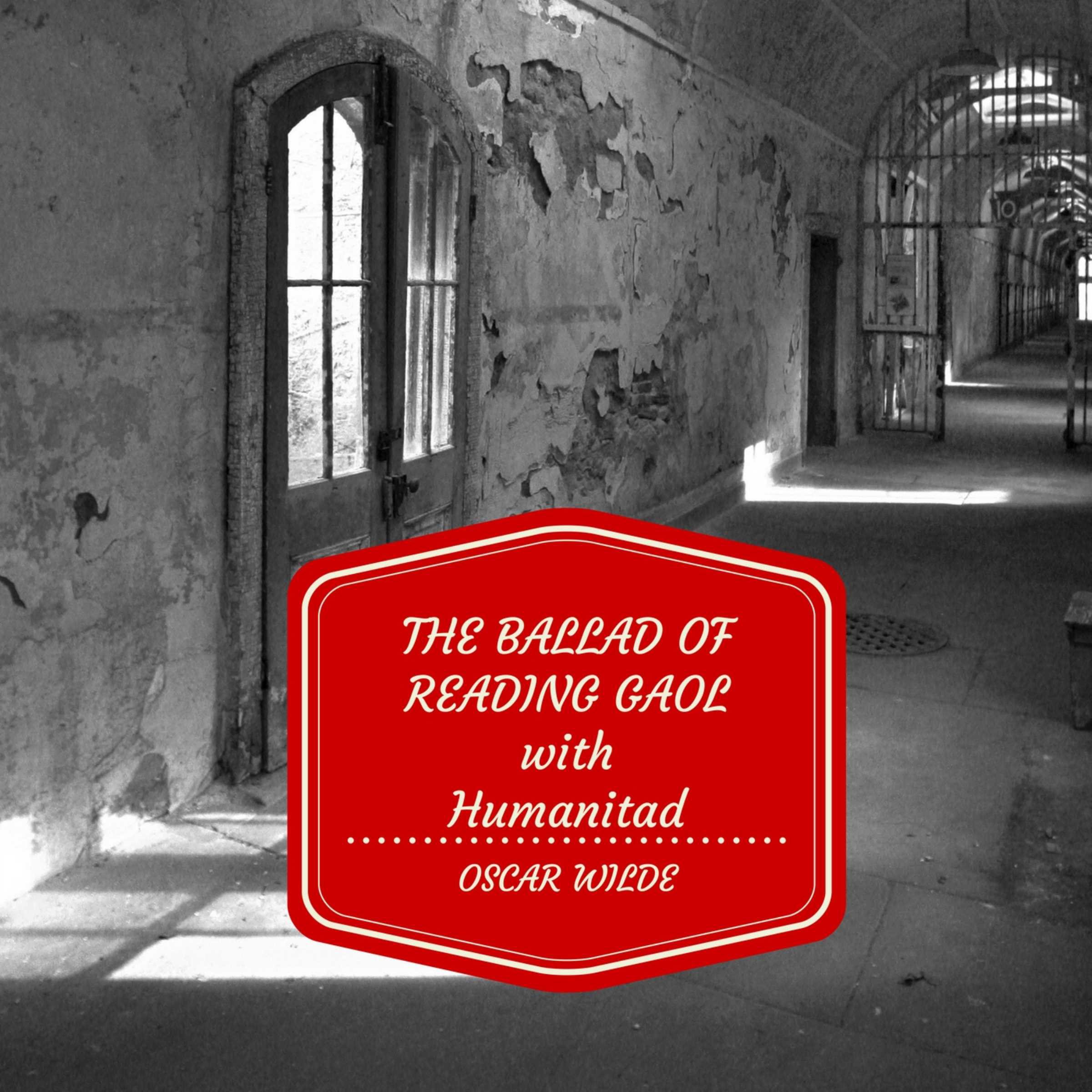 The Ballad of Reading Gaol with Humanitad