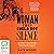 The Woman They Could Not Silence: One Woman, Her Incredible Fight for Freedom, and the Men Who Tried to Make Her Disappear
