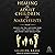 Healing the Adult Children of Narcissists: Essays on the Invisible War Zone and Exercises for Recovery and Reflection