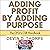Adding Profit by Adding Purpose: The CFO's CSR Handbook