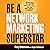Be a Network Marketing Superstar: The One Book You Need to Make More Money than You Ever Thought Possible