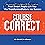 Course Correct: Lessons, Principles & Strategies from Smart People Like You Who Transformed Failure into Success