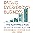 Data Is Everybody's Business: The Fundamentals of Data Monetization (Management on the Cutting Edge)