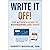Write it Off!: The Author's Guide to Bookkeeping and Taxes