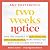 Two Weeks Notice: Find the Courage to Quit Your Job, Make More Money, Work Where You Want, and Change the World