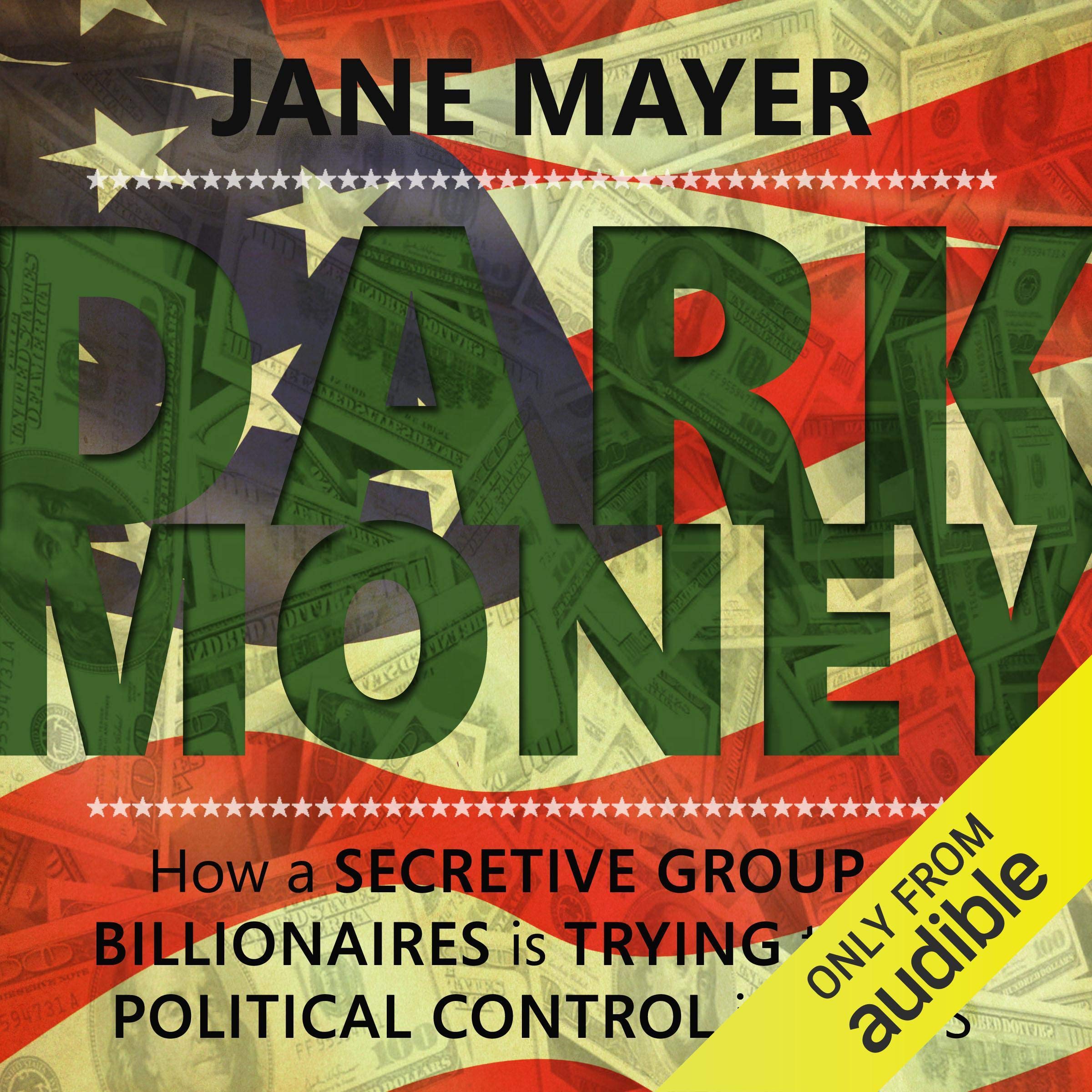 Dark Money: How a secretive group of billionaires is trying to buy political control in the US