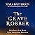 The Grave Robber: How Jesus Can Make Your Impossible Possible
