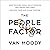 The People Factor: How Building Great Relationships and Ending Bad Ones Unlocks Your God-Given Purpose