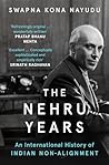 The Nehru Years: An International History of Indian Non-Alignment