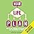 Your Life Plan: How to Set Yourself on the Right Path and Take Charge of Your Life