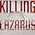 Killing Lazarus: Discover Why the Enemy Is Trying to Take You Out and What You Can Do About It