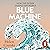Blue Machine: How the Ocean Shapes Our World