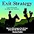 Exit Strategy: A Practical Guide to Selling Your Business: How to Sell a Company for the Best Price and Ride into the Sunset