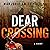 Dear Crossing: The Ray Schiller Serie, Book 1