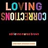 Loving Corrections by Adrienne Maree Brown