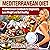 Mediterranean Diet: Cookbook for Beginners, Lose Weight and Get Healthy