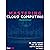 Mastering Cloud Computing