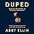 Duped: Double Lives, False Identities, and the Con Man I Almost Married