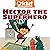 Hector the Superhero by Diane O'Neill