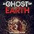 A Ghost of Earth: Ghostly Elements, Book 4