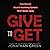 Give to Get: The Secret Wealth Building System That Never Fails (Serve No Master, Book 6)