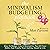The Minimalism Budgeting Playbook: How to Budget Like a Minimalist, Pay Off Your Debts, and Finally Start Getting Ahead in Life