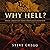 Why Hell?: Three Christian Views Critically Examined