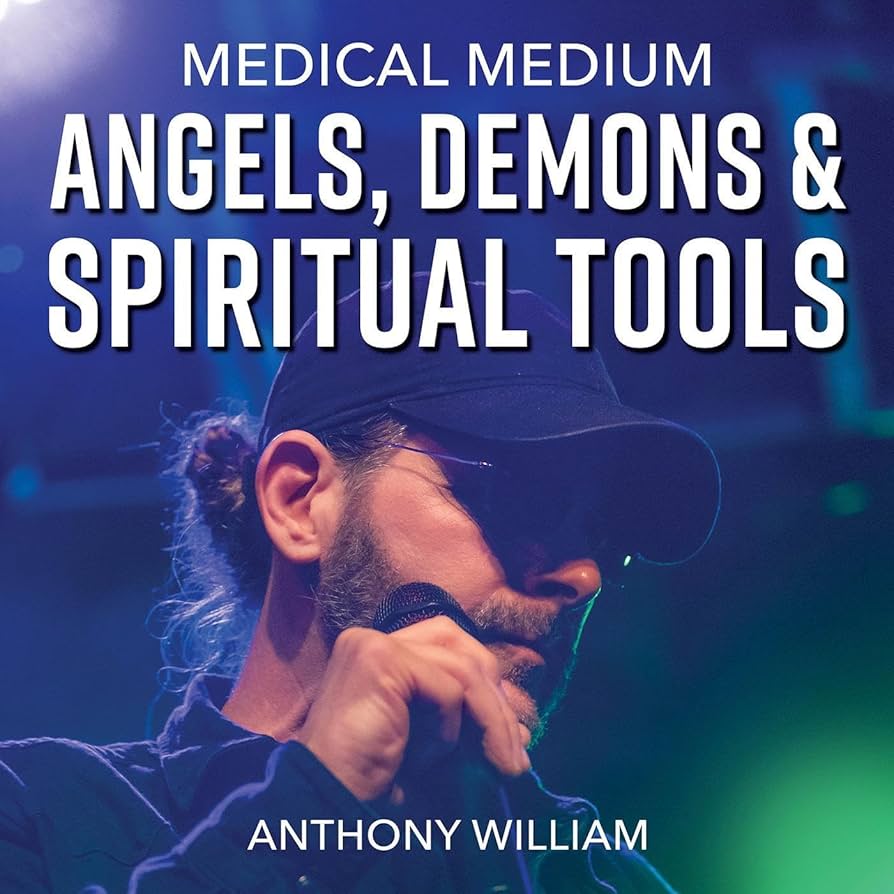 Medical Medium: Angels, Demons & Spiritual Tools