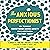 The Anxious Perfectionist: How to Manage Perfectionism-Driven Anxiety Using Acceptance and Commitment Therapy