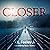 Closer
