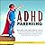 ADHD Parenting: Raising an ...