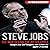 Steve Jobs: The Man Behind the Bitten Apple: Insight into the Thoughts and Actions of Apple’s Founder (Billionaire Visionaries)