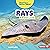 Rays: A First Look