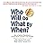 Who Will Do What by When?: How to Improve Performance, Accountability, and Trust with Integrity