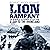 Lion Rampant: The Memoirs of an Infantry Officer from D-Day to the Rhineland
