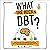 What the Heck Is DBT?: The Secret to Understanding Your Emotions and Coping with Your Anxiety Through Dialectical Behavior Therapy Skills
