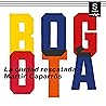 Bogotá: La ciudad...