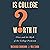 Is College Worth It?: Class and the Myth of the College Premium (Critical University Studies)