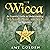 Wicca: An Essential Guide to Understanding Witchcraft, Magic, and Spells for Beginners