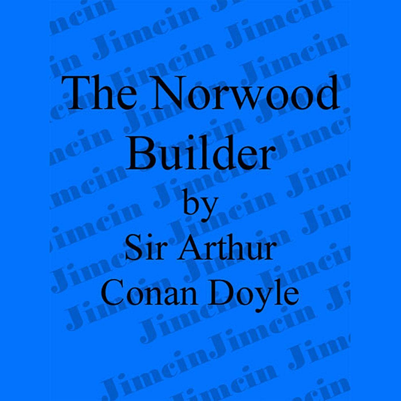 The Adventure of the Norwood Builder