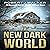 A New Dark World: A Small Town Post Apocalypse EMP Thriller Boxset