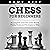 Chess for Beginners: A Complete Overview of the Board, Pieces, Rules, and Strategies to Win