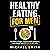 Healthy Eating for Men: Get Back in Shape, Prevent Health Problems, Lose Weight and Stay Fit at Any Age