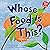 Whose Food Is This?: A Look at What Animals Eat - Leaves, Bugs, and Nuts