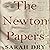 The Newton Papers: The Strange and True Odyssey of Isaac Newton's Manuscripts