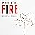 Approaching Fire