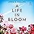 A Life in Bloom