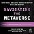 Navigating the Metaverse: A Guide to Limitless Possibilities in a Web 3.0 World