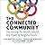 The Connected Community: Discovering the Health, Wealth, and Power of Neighborhoods